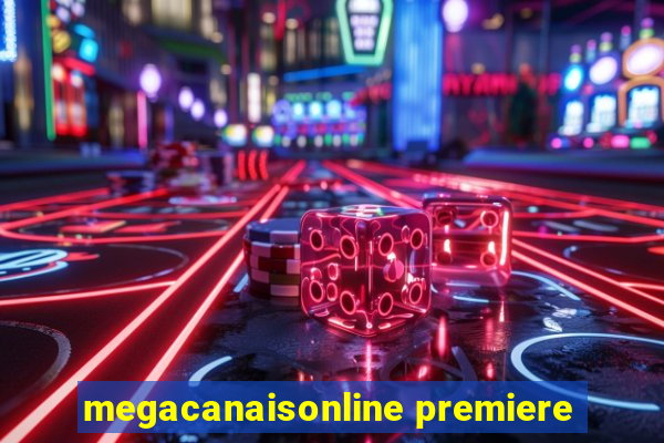 megacanaisonline premiere